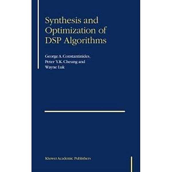 Synthesis and Optimization of DSP Algorithms, George Constantinides, Peter Y. K. Cheung, Wayne Luk
