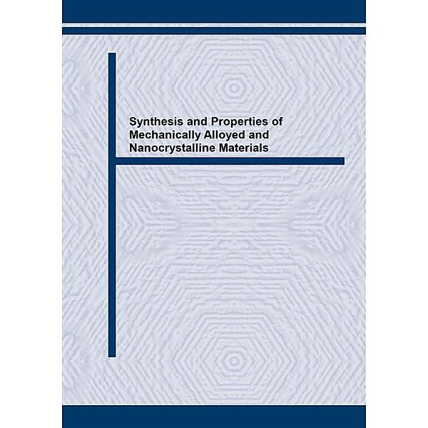 Synthesis and Properties of Mechanically Alloyed and Nanocrystalline Materials