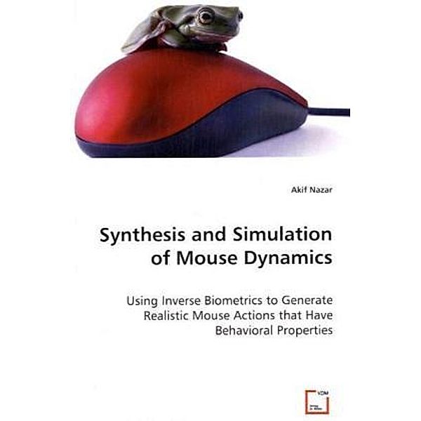 Synthesis and Simulation of Mouse Dynamics, Akif Nazar