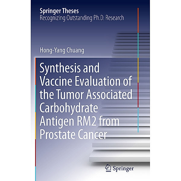 Synthesis and Vaccine Evaluation of the Tumor Associated Carbohydrate Antigen RM2 from Prostate Cancer, Hong-Yang Chuang