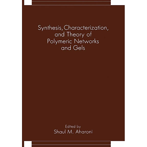 Synthesis, Characterization, and Theory of Polymeric Networks and Gels