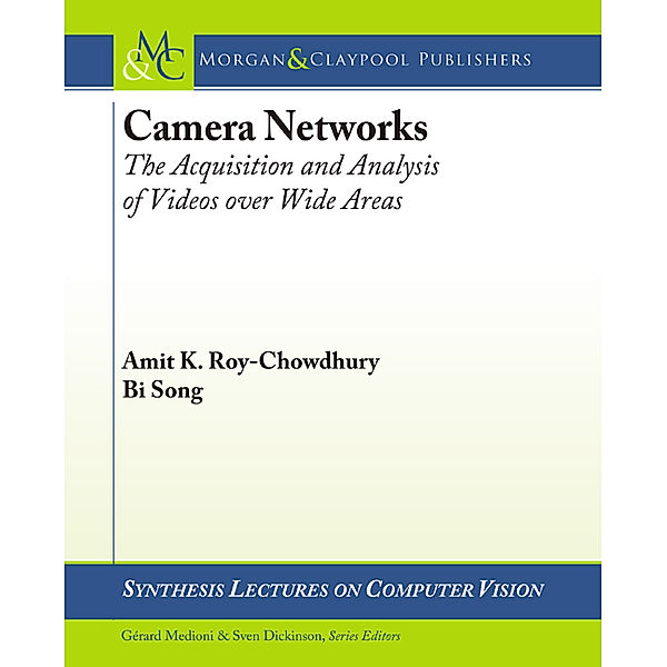 Synthesis Lectures on Computer Vision: Camera Networks, Amit Roy-Chodhury, Bi Song