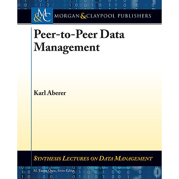 Synthesis Lectures on Data Management: Peer-to-Peer Data Management, Karl Aberer