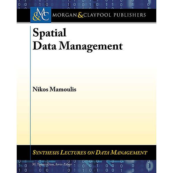 Synthesis Lectures on Data Management: Spatial Data Management, Nikos Mamoulis