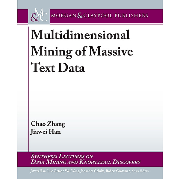 Synthesis Lectures on Data Mining and Knowledge Discovery: Multidimensional Mining of Massive Text Data, Jiawei Han, Chao Zhang