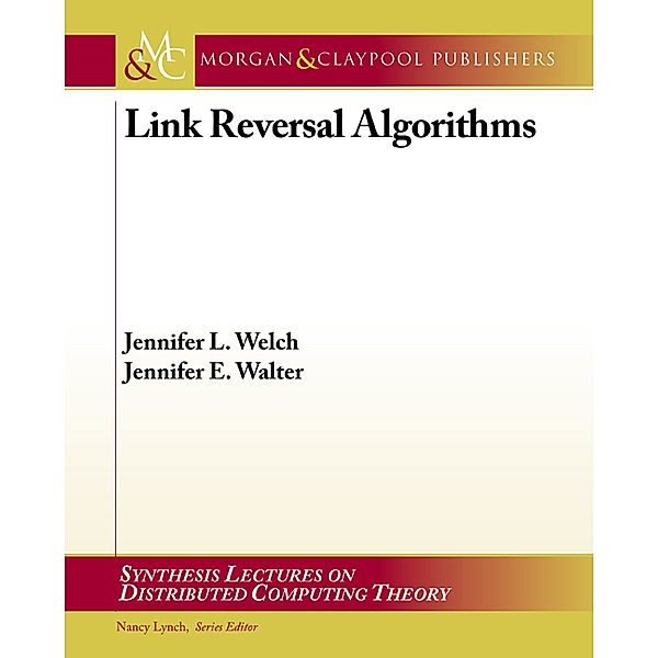 Synthesis Lectures on Distributed Computing Theory: Link Reversal Algorithms, Jennifer Welch, Jennifer Walter