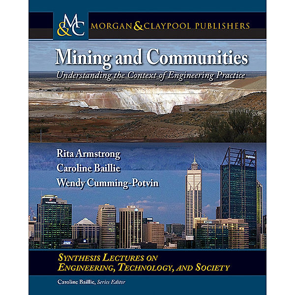 Synthesis Lectures on Engineers, Technology and Society: Mining and Communities, Caroline Baillie, Rita Armstrong, Wendy Cumming-Potvin