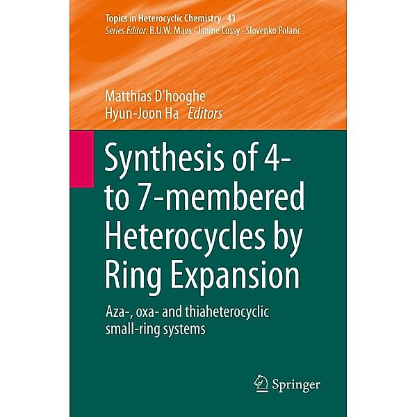 Synthesis of 4- to 7-membered Heterocycles by Ring Expansion / Topics in Heterocyclic Chemistry Bd.41