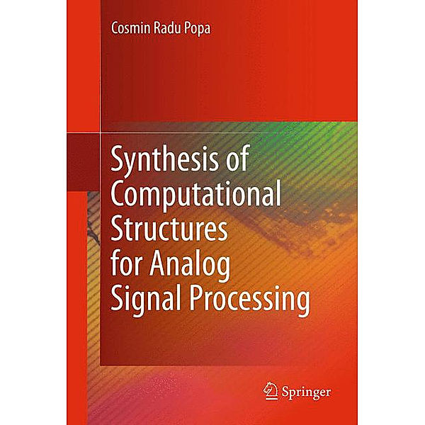 Synthesis of Computational Structures for Analog Signal Processing, Cosmin Radu Popa