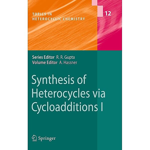 Synthesis of Heterocycles via Cycloadditions I / Topics in Heterocyclic Chemistry Bd.12