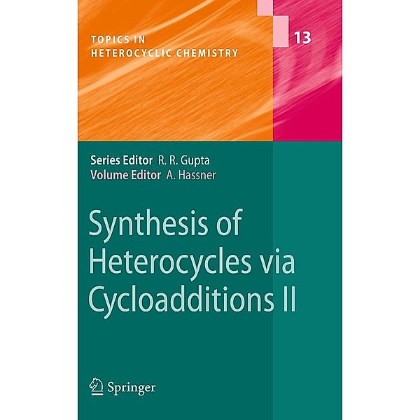Synthesis of Heterocycles via Cycloadditions II / Topics in Heterocyclic Chemistry Bd.13