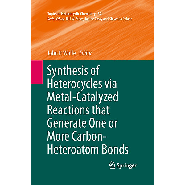 Synthesis of Heterocycles via Metal-Catalyzed Reactions that Generate One or More Carbon-Heteroatom Bonds