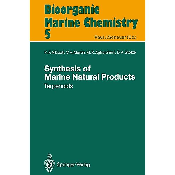 Synthesis of Marine Natural Products 1 / Bioorganic Marine Chemistry Bd.5, K. F. Albizati, V. A. Martin, M. R. Agharahimi, D. A. Stolze
