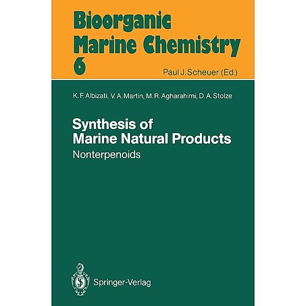 Synthesis of Marine Natural Products 2 / Bioorganic Marine Chemistry Bd.6, K. F. Albizati, V. A. Martin, M. R. Agharahimi, D. A. Stolze