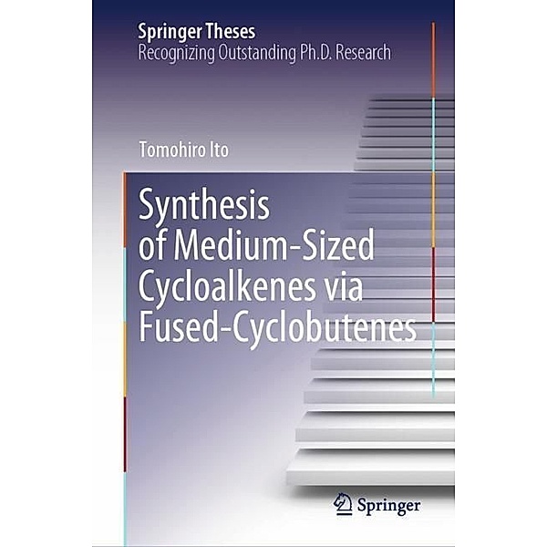 Synthesis of Medium-Sized Cycloalkenes via Fused-Cyclobutenes, Tomohiro Ito