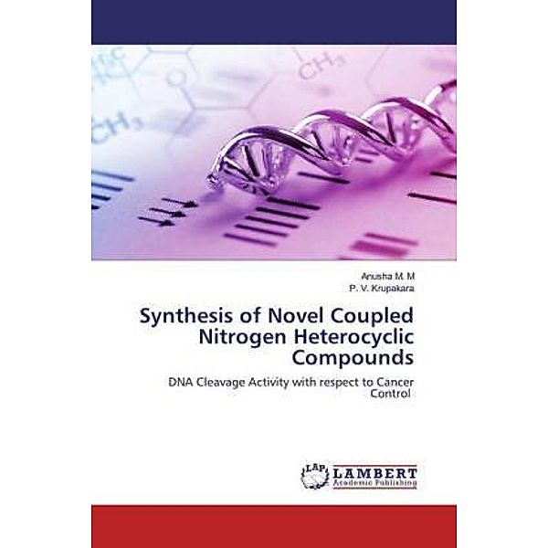 Synthesis of Novel Coupled Nitrogen Heterocyclic Compounds, Anusha M. M, P. V. Krupakara