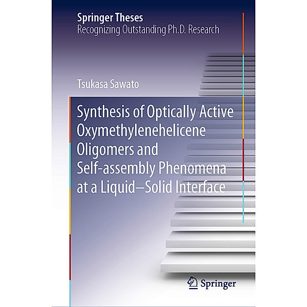 Synthesis of Optically Active Oxymethylenehelicene Oligomers and Self-assembly Phenomena at a Liquid-Solid Interface, Tsukasa Sawato