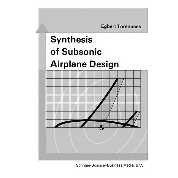 Synthesis of Subsonic Airplane Design, E. Torenbeek