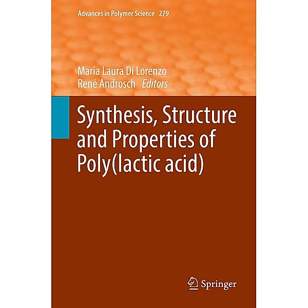Synthesis, Structure and Properties of Poly(lactic acid) / Advances in Polymer Science Bd.279