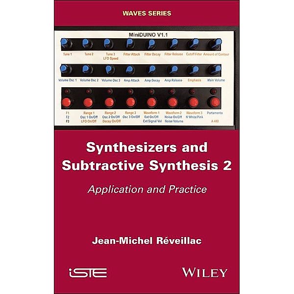 Synthesizers and Subtractive Synthesis, Volume 2, Jean-Michel Reveillac