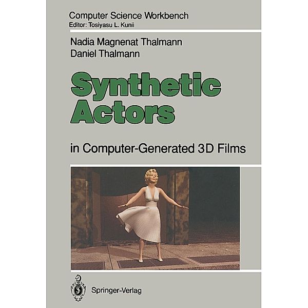 Synthetic Actors / Computer Science Workbench, Nadia Magnenat Thalmann, Daniel Thalmann