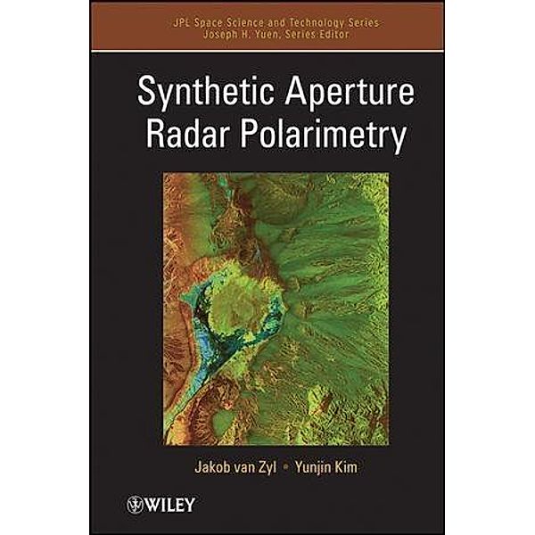 Synthetic Aperture Radar Polarimetry / JPL Space Science and Technology Series Bd.1, Jakob J. van Zyl