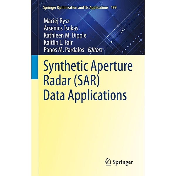 Synthetic Aperture Radar (SAR) Data Applications / Springer Optimization and Its Applications Bd.199