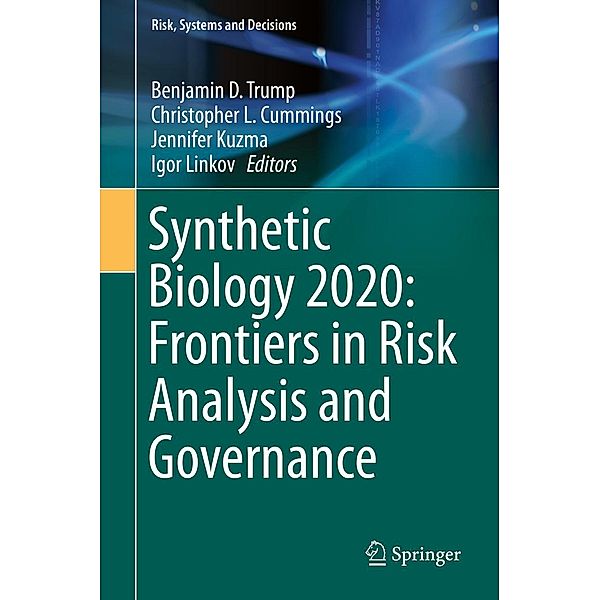 Synthetic Biology 2020: Frontiers in Risk Analysis and Governance / Risk, Systems and Decisions