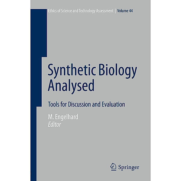 Synthetic Biology Analysed, Margret Engelhard, Nediljko Budisa, Michael Bölker, Kristin Hagen, Christian Illies, Rafael Pardo-Avellaneda