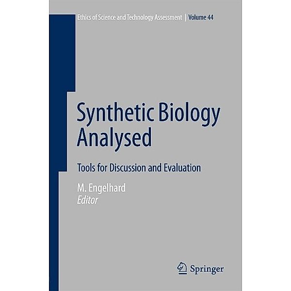 Synthetic Biology Analysed / Ethics of Science and Technology Assessment Bd.44