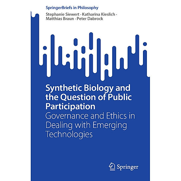 Synthetic Biology and the Question of Public Participation, Stephanie Siewert, Katharina Kieslich, Matthias Braun, Peter Dabrock