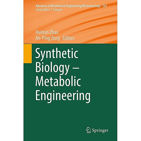 Synthetic Biology - Metabolic Engineering / Advances in Biochemical Engineering/Biotechnology Bd.162