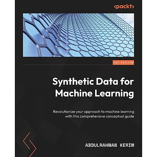 Synthetic Data for Machine Learning, Abdulrahman Kerim