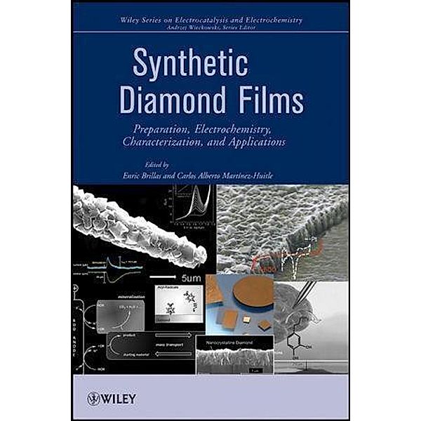 Synthetic Diamond Films / The Wiley Series on Electrocatalysis and Electrochemistry