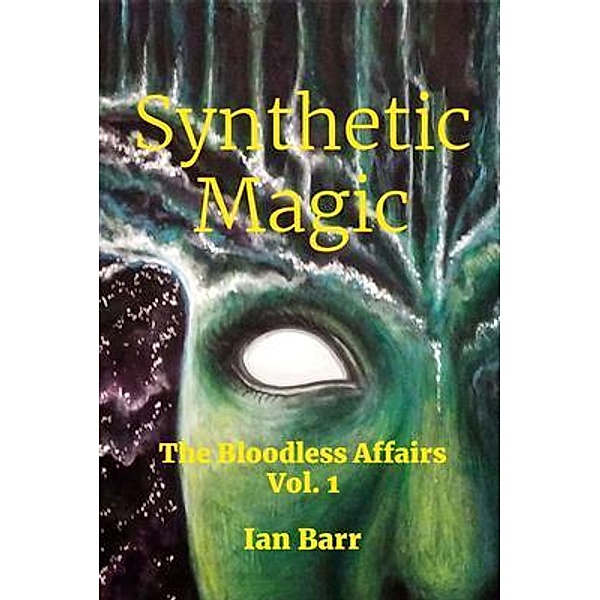 Synthetic Magic / The Bloodless Affairs Bd.1, Ian Barr