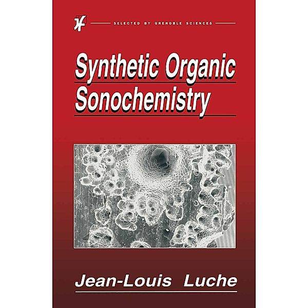 Synthetic Organic Sonochemistry, Jean-Louis Luche