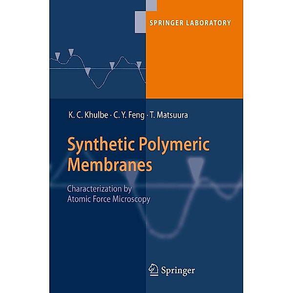 Synthetic Polymeric Membranes / Springer Laboratory, K. C. Khulbe, C. Y. Feng, Takeshi Matsuura