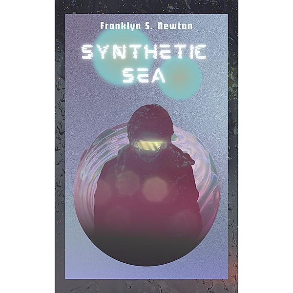 Synthetic Sea, Franklyn S. Newton