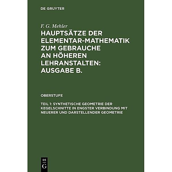 Synthetische Geometrie der Kegelschnitte in engster Verbindung mit neuerer und darstellender Geometrie, F. G. Mehler