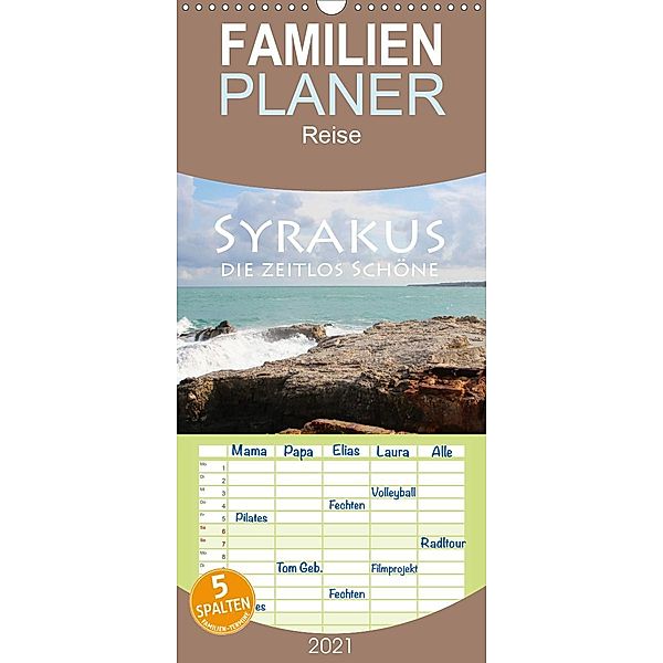 Syrakus, die zeitlos Schöne - Familienplaner hoch (Wandkalender 2021 , 21 cm x 45 cm, hoch), Helene Seidl