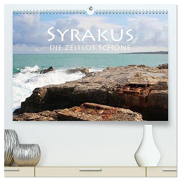 Syrakus, die zeitlos Schöne (hochwertiger Premium Wandkalender 2025 DIN A2 quer), Kunstdruck in Hochglanz, Calvendo, Helene Seidl