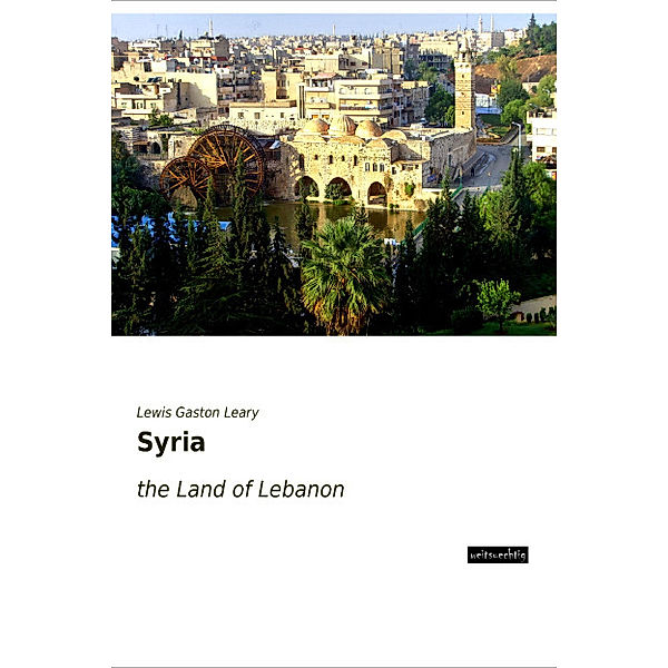 Syria, Lewis Gaston Leary
