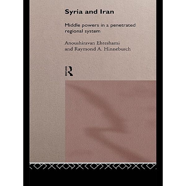 Syria and Iran, Anoushiravan Ehteshami, Raymond A. Hinnebusch