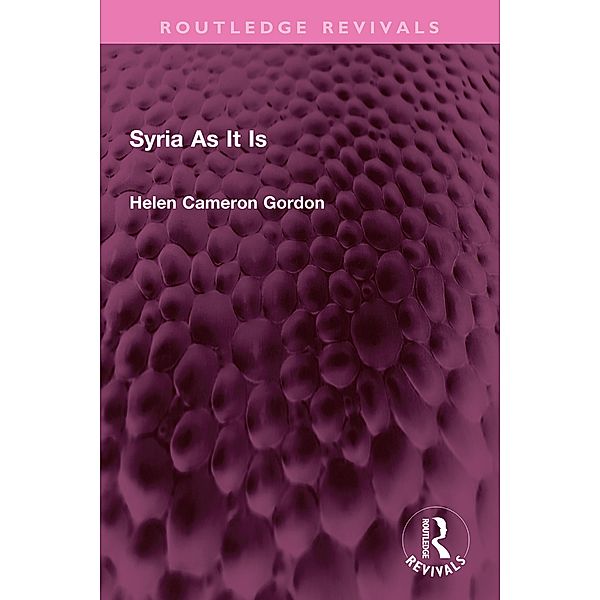 Syria As It Is, Helen Cameron Gordon