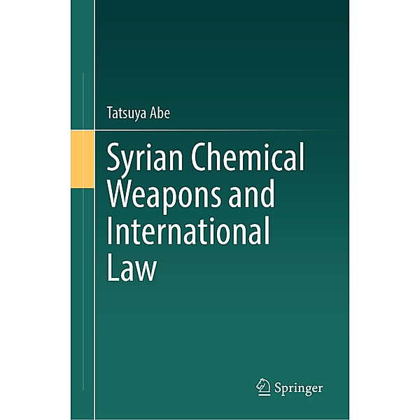 Syrian Chemical Weapons and International Law, Tatsuya Abe