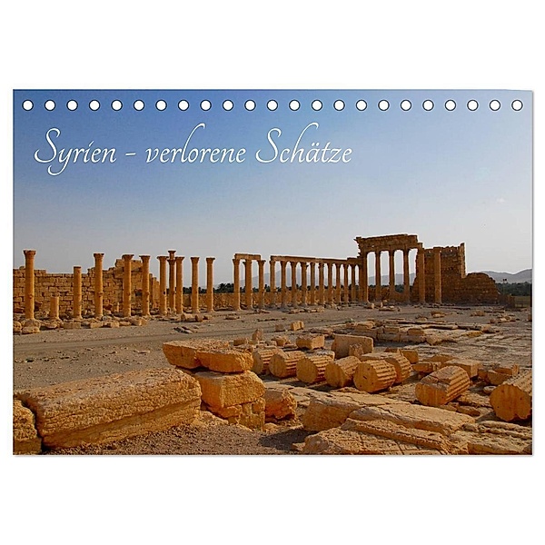 Syrien - verlorene Schätze (Tischkalender 2024 DIN A5 quer), CALVENDO Monatskalender, Jan Klein