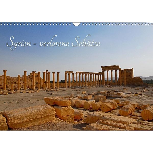 Syrien - verlorene Schätze (Wandkalender 2020 DIN A3 quer), Jan Klein