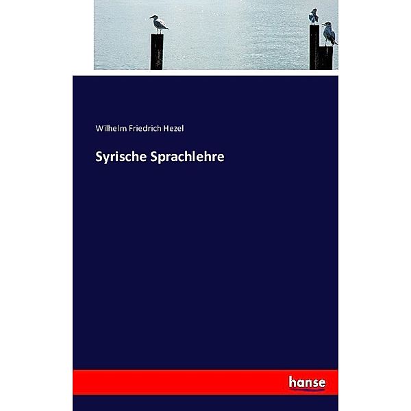 Syrische Sprachlehre, Wilhelm Friedrich Hezel