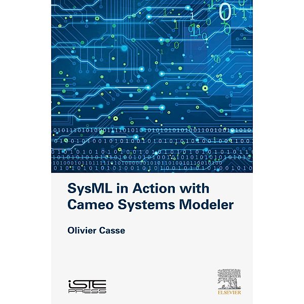 SysML in Action with Cameo Systems Modeler, Olivier Casse