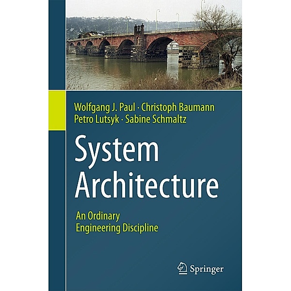 System Architecture, Wolfgang J. Paul, Christoph Baumann, Petro Lutsyk, Sabine Schmaltz